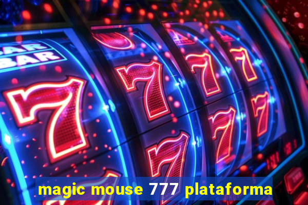 magic mouse 777 plataforma